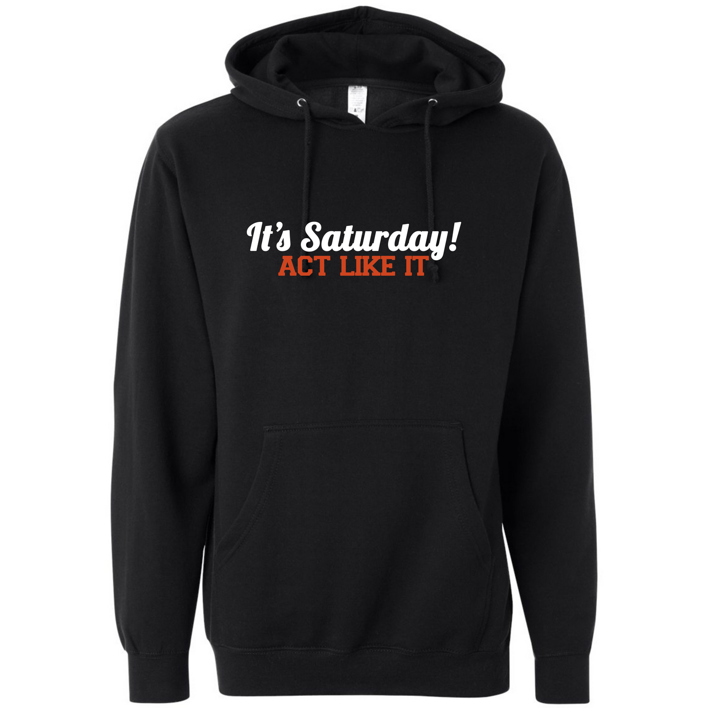 It's Saturday! Act Like It
