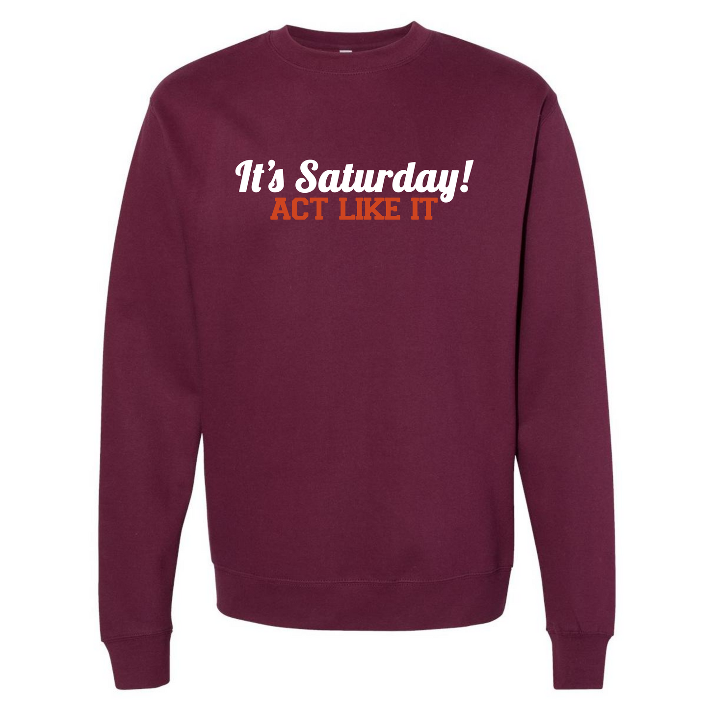 It's Saturday! Act Like It
