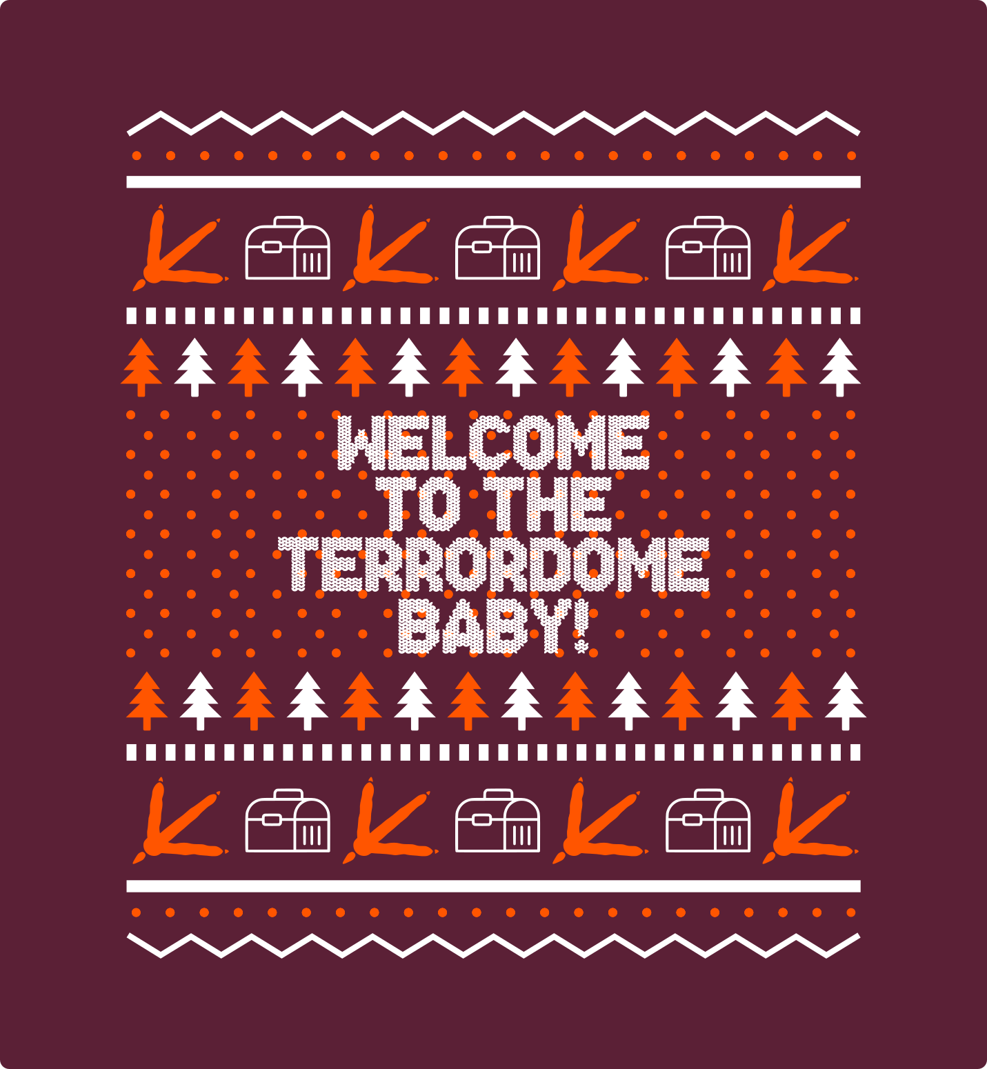 Welcome to the Terrordome Baby! - Ugly "Sweater" Apparel