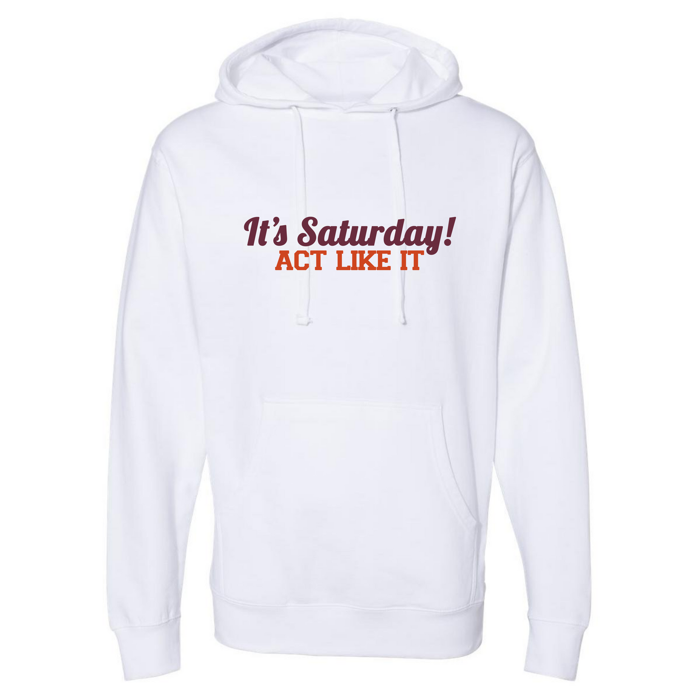 It's Saturday! Act Like It