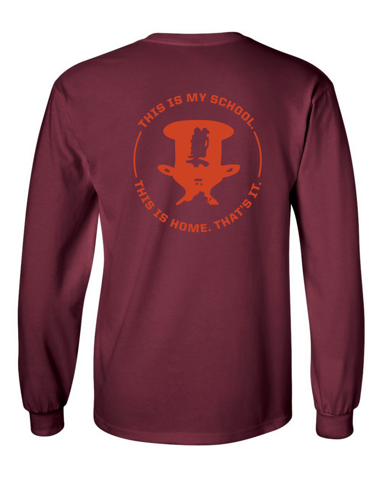 "This is my school. This is home. That's it." - Shirt/Crewneck