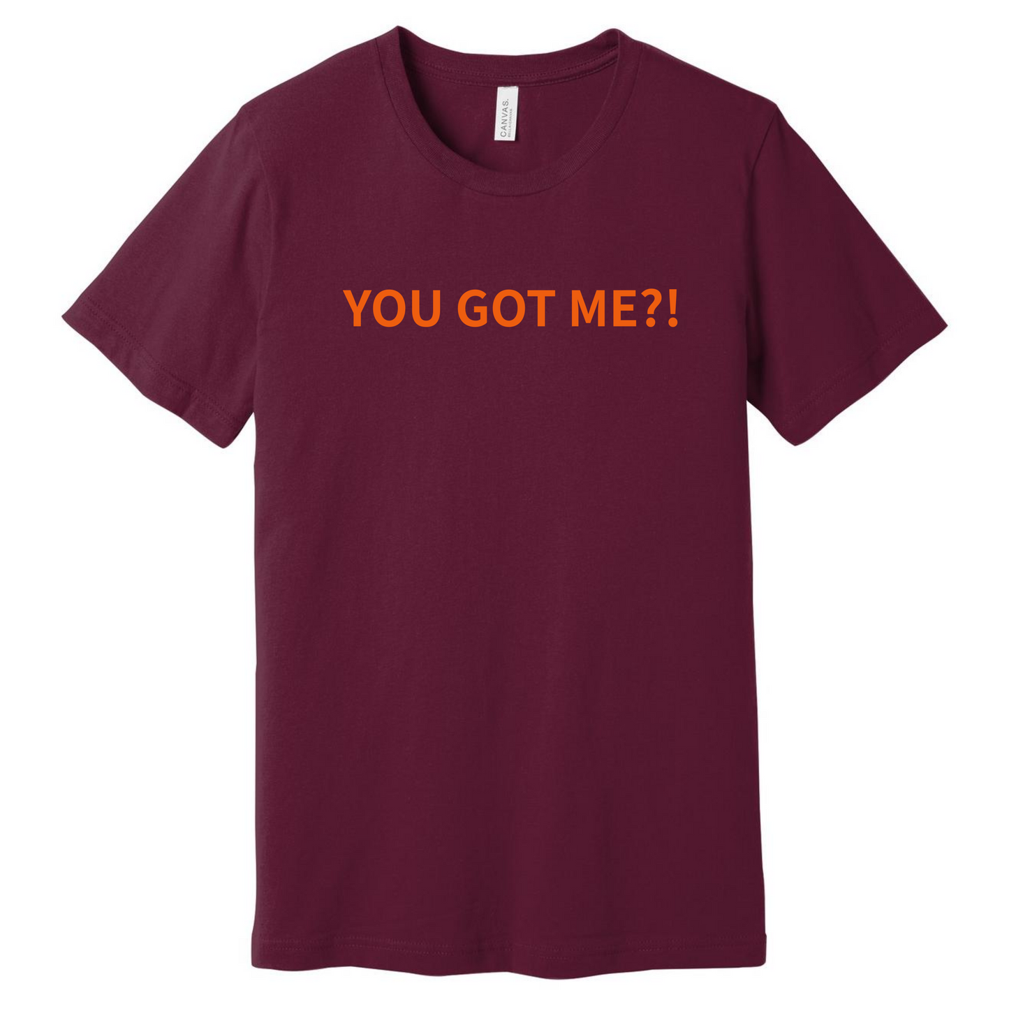 YOU GOT ME? I GOT YOU - Short Sleeve
