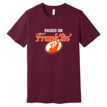 Raised On Frank'lin' Apparel - PRE-ORDER