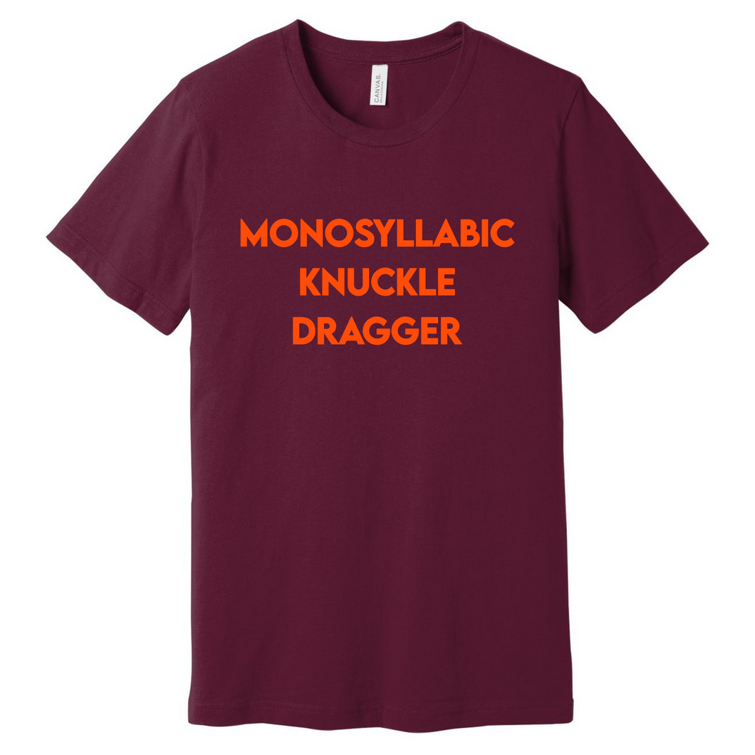 Monosyllabic Knuckle Dragger