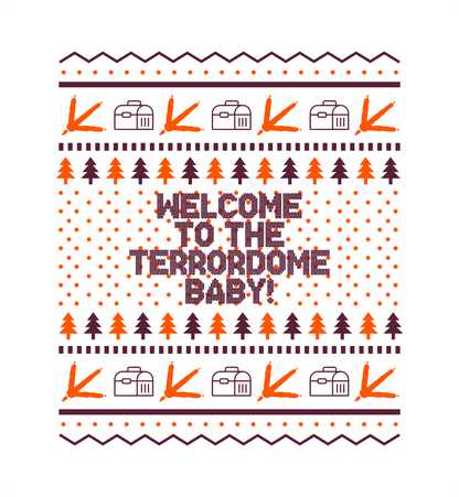 Welcome to the Terrordome Baby! - Ugly "Sweater" Apparel
