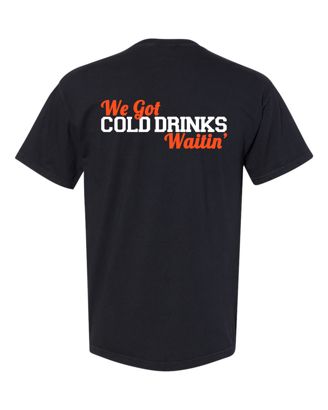 We got cold drinks waitin'!